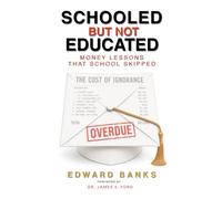 Schooled But Not Educated: Money Lessons That School Skipped (Getting The G.I.S.T.)