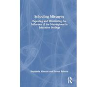 Schooling Misogyny: Exposing and Eliminating the Influence of the Manosphere in Education Settings