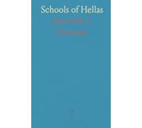 Schools of Hellas: An Essay on the Practice and Theory of Ancient Gr ducation From to 600 to 300 B. C