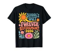 Schools out Forever Retirement 2026 Retired Student Teacher Camiseta