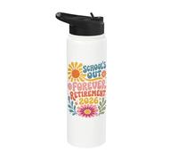 Schools Out Forever Retirement 2026 Retired Student Teacher Stainless Steel Insulated Water Bottle
