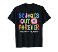 School's out Forever Teacher Jubilación 2026 Jubilado Divertido Camiseta