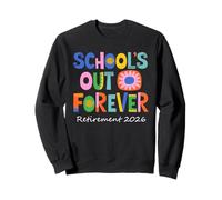 School's out Forever Teacher Jubilación 2026 Jubilado Divertido Sudadera