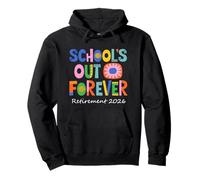 School's out Forever Teacher Jubilación 2026 Jubilado Divertido Sudadera con Capucha