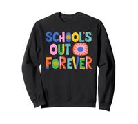 School's out Forever Teacher Jubilación Jubilado Divertido Sudadera