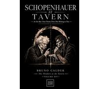 SCHOPENHAUER AT TAVERN: At the Bar: Your Desire Does Not Belong to You (The Thinkers at the Tavern)