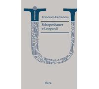 Schopenhauer e Leopardi. Nuova ediz. (Universale)