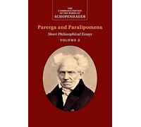 Schopenhauer: Parerga and Paralipomena: Short Philosophical Essays (The Cambridge Edition of the Works of Schopenhauer)