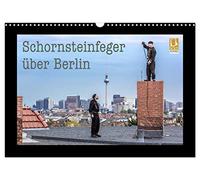 Schornsteinfeger über Berlin 2026 (Wandkalender 2026 DIN A3 quer), CALVENDO Monatskalender: Der Glücksbringer im Handwerk ist natürlich der ... wie hier in Deutschlands Hauptstadt Berlin.