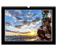 Schornsteinfeger über Berlin - Glücksblicke (Wandkalender 2026 DIN A3 quer), CALVENDO Monatskalender: Der Glücksbringer im Handwerk ist natürlich der ... wie hier in Deutschlands Hauptstadt Berlin.