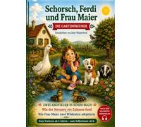 Schorsch, Ferdi und Frau Maier: Die Gartenfreunde - Zwei Abenteuer in einem Buch