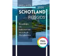 Schotland Reisgids 2026: Roadtrips en buitenavonturen in de Hooglanden