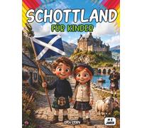 Schottland für Kinder: Highlands, Schlösser, Tiere & Traditionen - Wissen, Rätsel und Ausmalbilder für Kinder