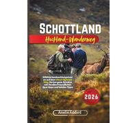 Schottland Hochland-Wanderweg 2026: Wildtierbeobachtungstouren auf dem West Highland Way Verborgene Schätze mit familienfreundlichen Spartipps und lokalen Tipps
