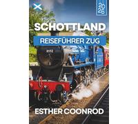 SCHOTTLAND REISEFÜHRER ZUG 2026: Entdecken Sie malerische Bahnstrecken durch ein Land von natürlicher Schönheit