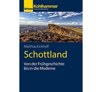 Schottland: Von der Frühgeschichte bis in die Moderne (Urban-taschenbucher)