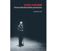 Schramm,Georg - Georg Schramm - Thomas Bernhard hätte geschossen [Alemania] [DVD]