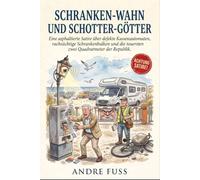 Schranken-Wahn und Schotter-Götter: Eine asphaltierte Satire über zickige Schranken elitäre Wächter und die teuersten zwei Quadratmeter der Republik (Küsten-Satiren mit dem gewissen Sinn)