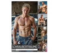 Schrauberträume - Sexy Männer zwischen Motoren und Öl (Wandkalender 2026 DIN A3 hoch), CALVENDO Monatskalender: Erotischer Männerkalender: Sexy, ... mit Sixpack, Öl und Werkzeug in der Werkstatt