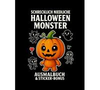 Schrecklich niedliche Halloween Monster: Ausmalbuch & Sticker-Bonus für Kinder | Süße Monster, Geister, Kürbisse, Hexen & Fledermäuse zum Ausmalen und ... niedlich - Die magische Ausmalwelt“)