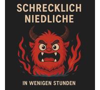 Schrecklich Niedliche in Wenigen Stunden: In wenigen Stunden zum bunten Monster-Spaß
