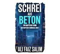 Schrei aus Beton: Ein Hauptstadt-Krimi (Der Hauptstadt-Kommissar - Band 1)