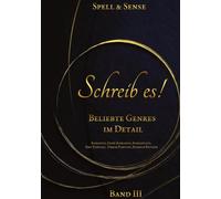 Schreib es!: Beliebte Genre im Detail - Romance, Dark Romance, Romantasy, Epic Fantasy, Urban Fantasy, Science-Fiction: 3