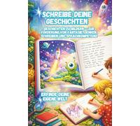 Schreibe deine Geschichte. Geschichte zu Bildern: Mit Bildern zum Weitererzählen | Fördert Fantasie, Denken Schreiben und Sprachkompetenz | 1.-5. Klasse