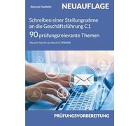 Schreiben einer Stellungnahme an die Geschäftsführung C1 * 90 prüfungsrelevante Themen: Deutsch-Test für den Beruf C1 DTB/BSK NEUAUFLAGE