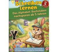 Schreiben lernen: Das Alphabet: Buchstaben nachspuren ab 5 Jahren | Das Übungsheft für die Vorschule & 1. Klasse | Spielerische Förderung der ... 55 Seiten voller Lernspaß & Ausmalbildern