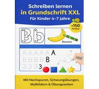 Schreiben lernen in Grundschrift XXL Für Kinder 4-7 Jahre: Mit Nachspuren, Schwungübungen, Malbildern & Übungsseiten