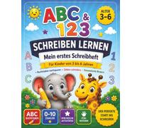 Schreiben Lernen: Mein erstes Schreibheft mit ABC und Zahlen für Kinder von 3 bis 6 Jahren: Buchstaben und Zahlen nachspuren, Feinmotorik fördern und Schreibfähigkeiten spielerisch entwickeln