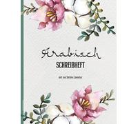 Schreibheft Arabisch: Notizbuch für Arabische Buchstaben A4 Buch zum schreiben lernen Arabischer Schriftzeichen Geschenk um Arabic Kalligraphie zu üben Schreibbuch mit Lineatur und Schreibvorlage