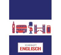 Schreibheft Englisch: Liniertes Notizbuch A4 praktisches Notizheft als Schulheft Übungsbuch oder Arbeitsbuch zum Schreiben und Lernen der Englischen Sprache Buch für Notizen mit England Motiv