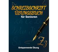 Schreibschrift Übungsbuch für Senioren: Große Schrift zum Nachspuren von Buchstaben, Wörtern und Sätzen - Entspannende Übung