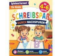 Schreibspaß durch Nachspuren: Vorschul-Arbeitsbuch für Kinder von 4-6 Jahren mit Linien, Formen, Buchstaben A-Z und Zahlen 0-9 - Spielerische Übungen für Feinmotorik und erste Schreibversuche