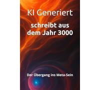schreibt aus dem Jahr 3000: Der Übergang ins Meta-Sein Die letzte Schwelle des Seins: Identität, Zeit und Materie lösen sich auf. Existenz wird zum ... Information.: 8 (Berichte aus der Zukunft)