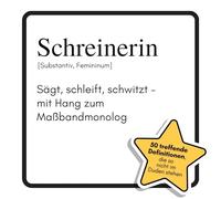 Schreinerin: Sägt, schleift, schwitzt - mit Hang zum Maßbandmonolog. Das lustige Geschenkbuch für Mann, Frau, Kollege, Freund zu Geburtstag, Weihnachten