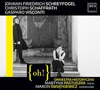 Schreyfogel, Schaffrath, Visconti : Concertos pour violon et pour clavecin. Pastuszka, Swiatkiewicz.