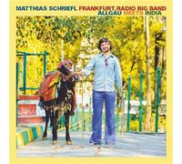 Schriefl, Matthias -& Rankfurt Radio Big Band- Allgau Meets India (CD)