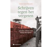 Schrijven tegen het vergeten: Literaire teksten rond Kamp Amersfoort