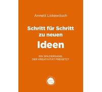 Schritt für Schritt zu neuen Ideen: Ein Spaziergang, der Kreativität freisetzt: 2