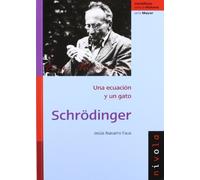 SCHRÖDINGER: Una ecuación y un gato: 10 (Científicos para la Historia serie Mayor)