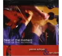 Schryer Pierre & Clark Ian - Heat of The Moment [Import]