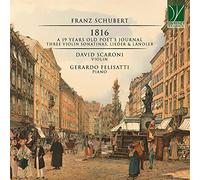 Schubert : 1816 - Journal d'un poète de 19 ans - Trois Sonatines pour violon & lieder
