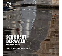 Anima Eterna Brugge – Schubert y Berwald: Música de cámara – Alpha