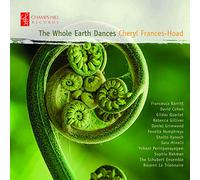 Schubert Ens & Soloists - Cheryl Frances-Hoad: The Whole Earth Dances