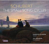 Schubert : Les petits cycles de mélodies. Schäfer, Meniker.