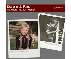 Schubert, Mahler, Krenek : Drang in die Ferne, lieder et mélodies. Belakowitsch, Berner.