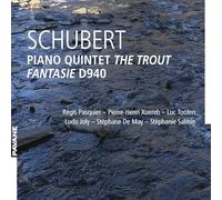Schubert : Musique de chambre. Pasquier, Xuereb, Tooten, Joly, De May, Salmin.